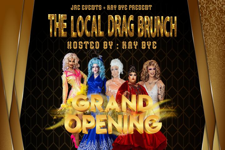 The Local Drag Brunch *Grand Opening*