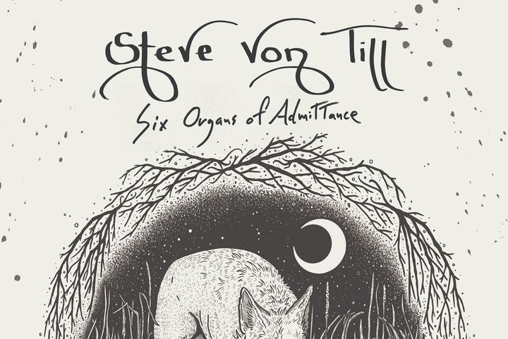 Steve Von Till + Six Organs of Admittance