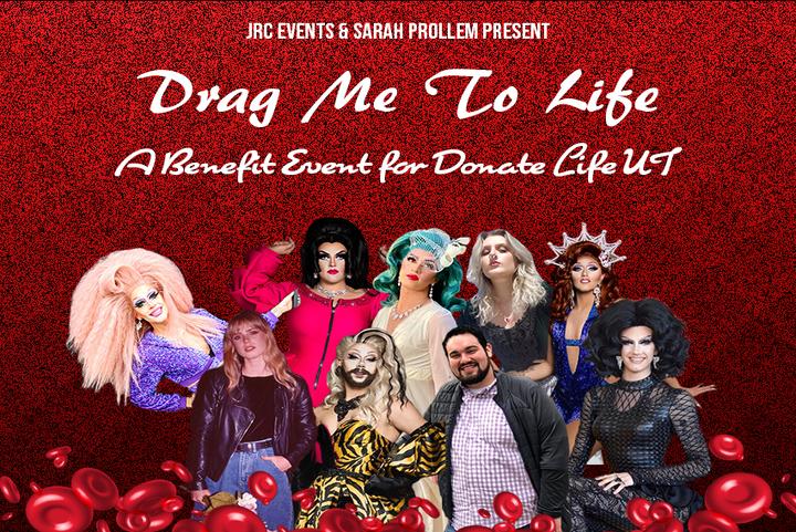 Drag Me To Life - A Fundraiser / Show for Donate Life UT