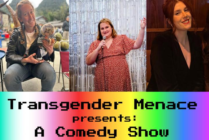 Transgender Menace & Her Funny Friends: A Comedy Show