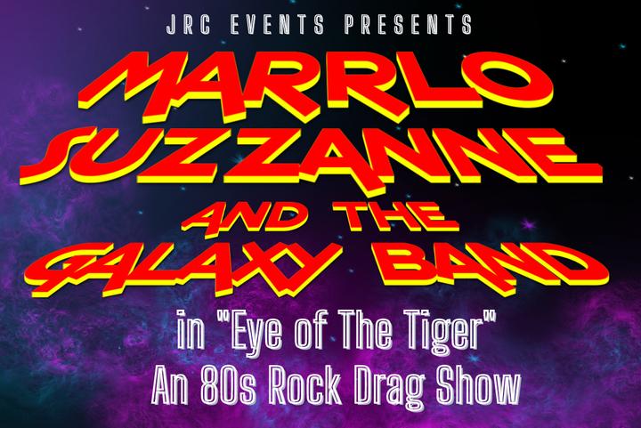 Marrlo Suzzanne & the Galaxy Band - An 80's Rock Drag Show