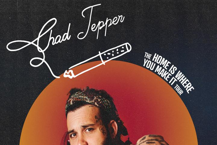 Chad Tepper - Home Is Where You Make It Tour