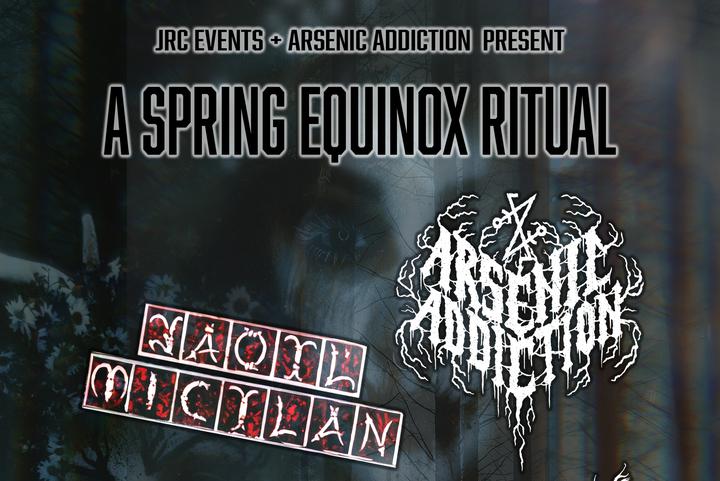Arsenic Addiction - Spring Equinox Ritual