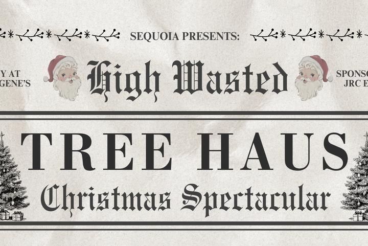 High Wasted! Tree Haus Christmas Spectacular