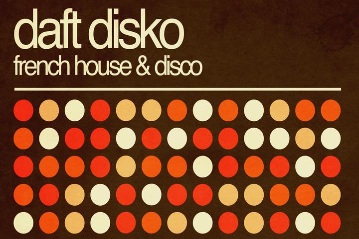 Daft Disko [french house & disco party]