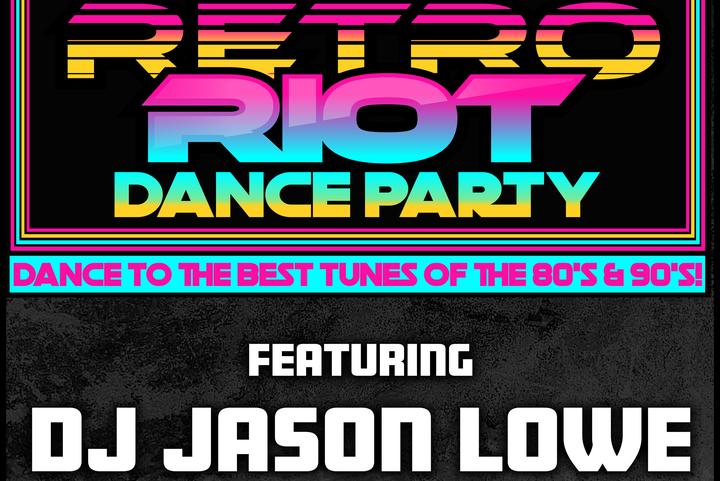 Retro Riot  80's and 90's Dance Party
