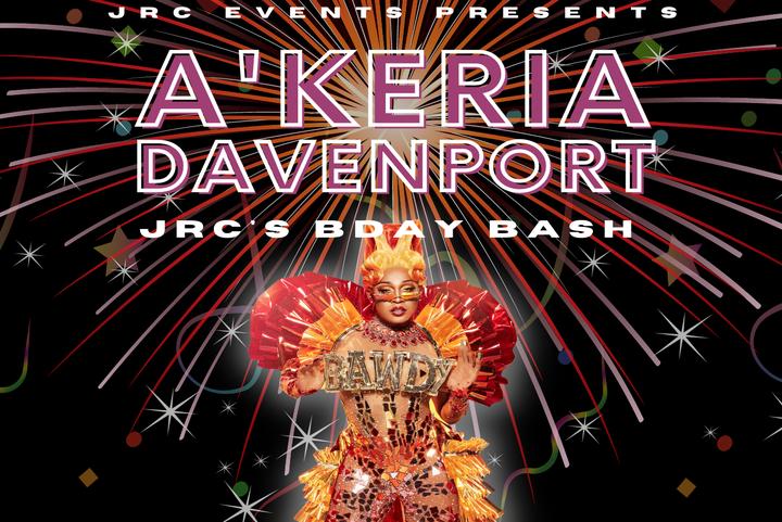 JRC Bday Bash feat. A'keria Chanel Davenport