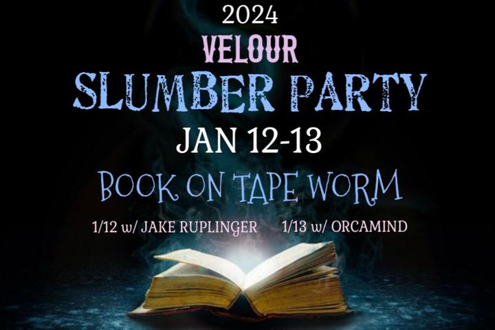 VELOUR SLUMBER PARTY (Night #2)