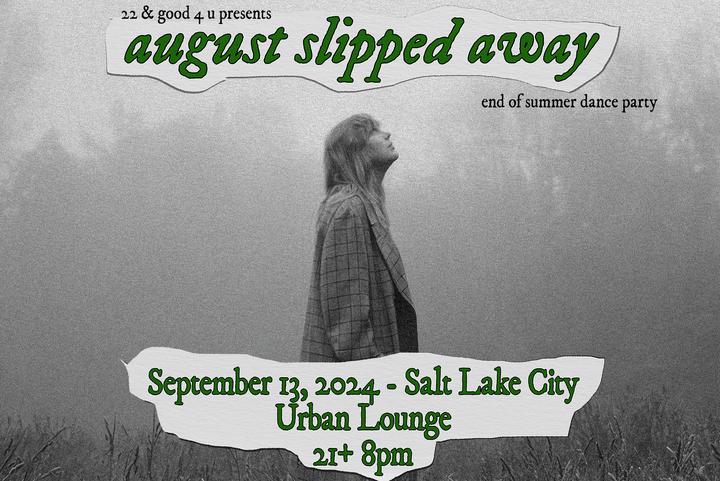 August Slipped Away