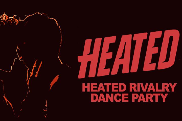 Heated [heated rivalry dance party]