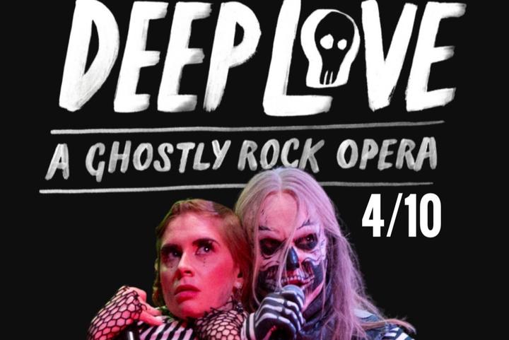 DEEP LOVE (A Ghostly Rock Opera)