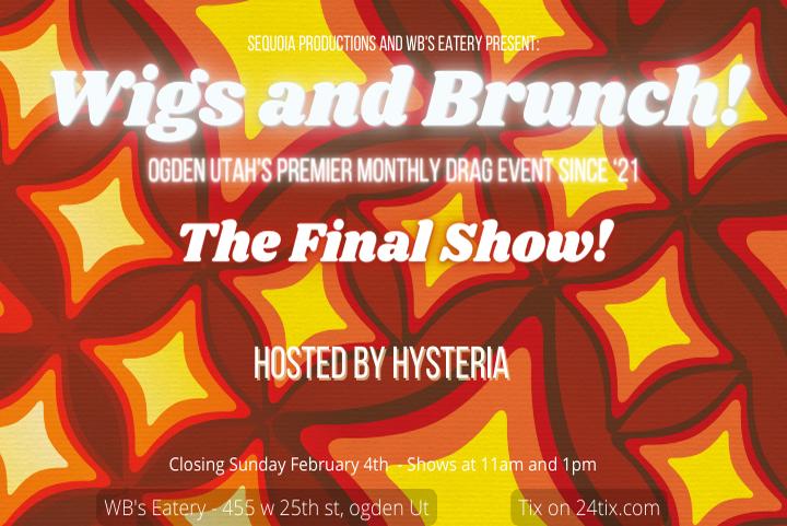 Wigs and Brunch at WB's Eatery - The Grand Finale (EARLY SHOW)