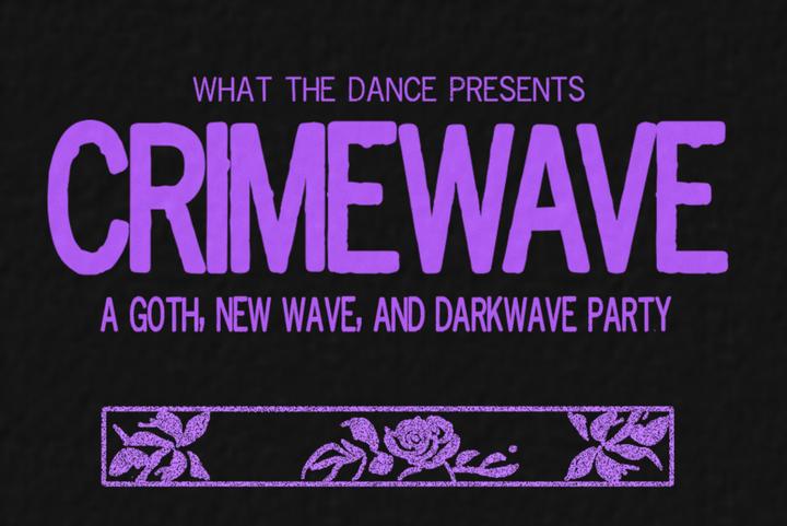 CRIMEWAVE: A GOTHWAVE, POST-PUNK, AND DARKWAVE PARTY