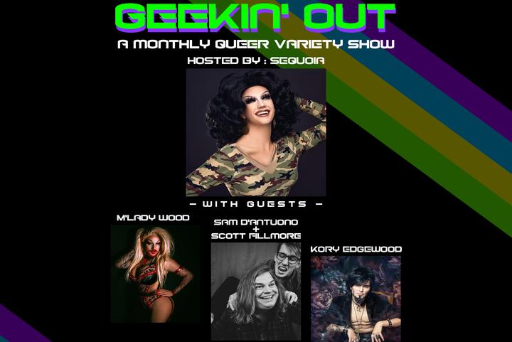 Geekin' Out - A Monthly Queer Showcase