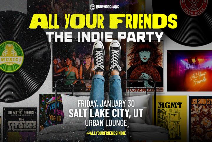 All Your Friends - The Indie Party!