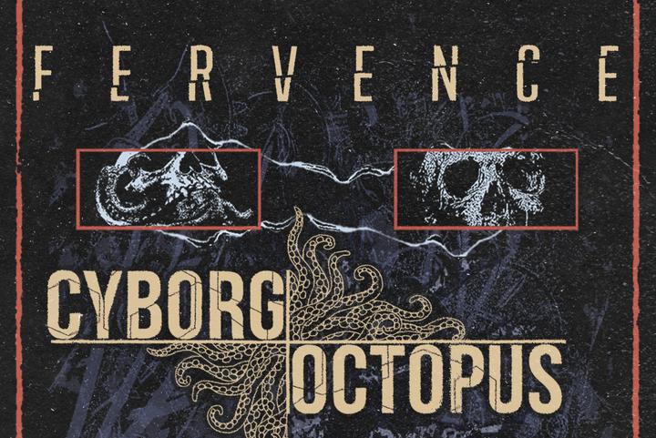 Fervence / Cyborg Octopus